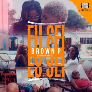 Brown P - Eu Sei (Prod. Clons BeatZ) [Official Music ]