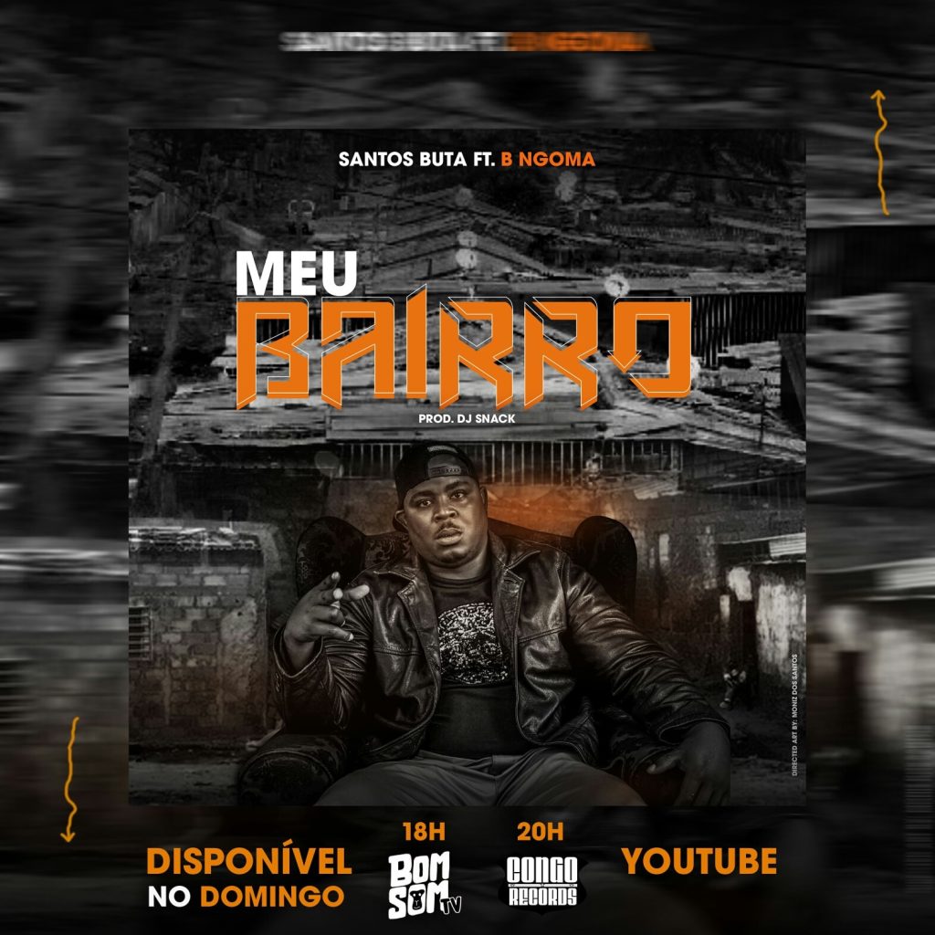 SANTOS BUTA – Meu Bairro (Ft. B Ngoma)